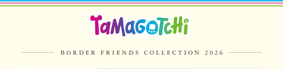 TAMAGOTCHI BORDER FRIENDS COLLECTION 2026